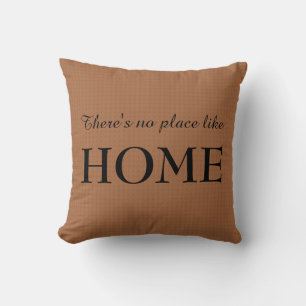 There's No Place Like Home Quote Decorative Rustic Throw Pillow