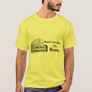 there's no place like rome T-Shirt