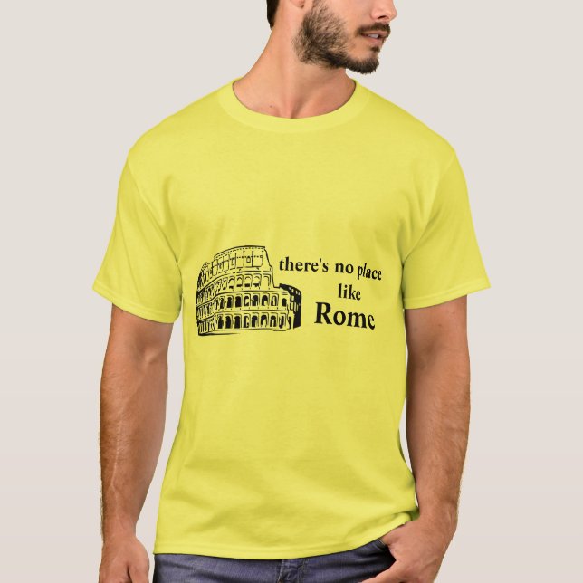 there's no place like rome T-Shirt (Front)