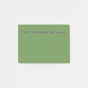 There's no place like work post-it notes