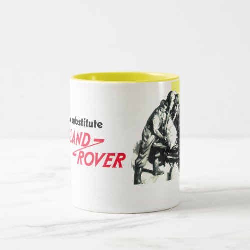 Theres no substitute for a Land Rover Two_Tone Coffee Mug