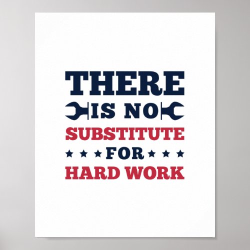 Theres no substitute for hard work poster
