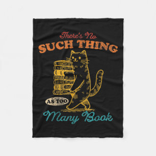 Theres No Such Thing As Too Many Books Cat Lover Q Fleece Blanket