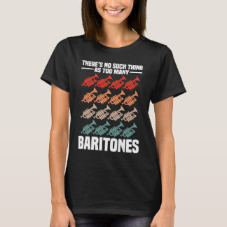 There's No Such Thing Baritone Baritone Player Re T-Shirt