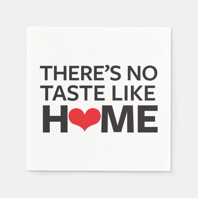 There's No Taste Like Home Napkins (Front)