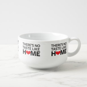 There's No Taste Like Home Soup Mug