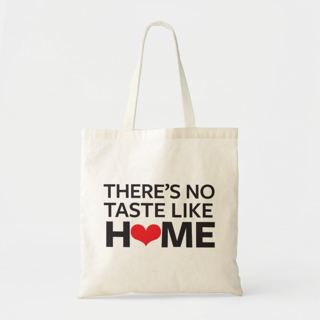 There's No Taste Like Home Tote Bag (Front)