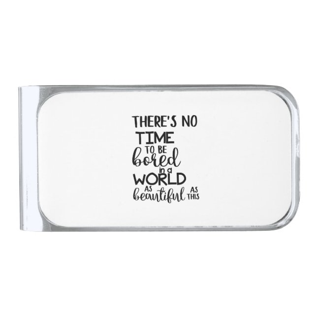 There's no time to be | Monogram Personalized Silver Finish Money Clip (Front)