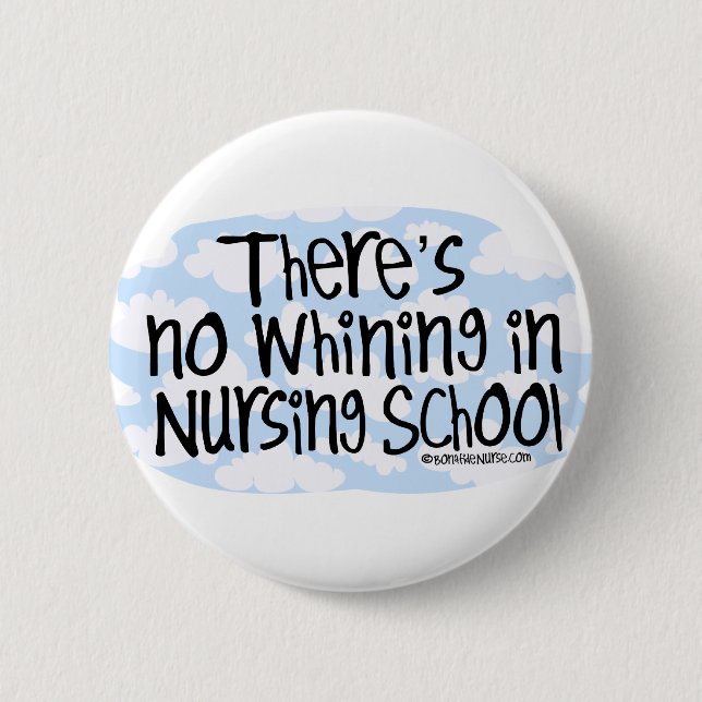 There's No Whining in Nursing School Pinback Button (Front)