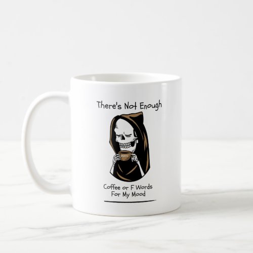 Theres Not Enough Coffee or F Words _ Funny Coffee Mug