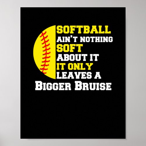 Theres Nothing Soft About Softball Funny Pitcher Poster
