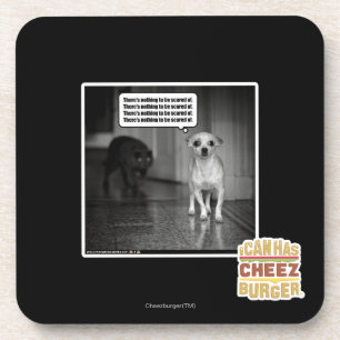 There's nothing to be scared of drink coaster