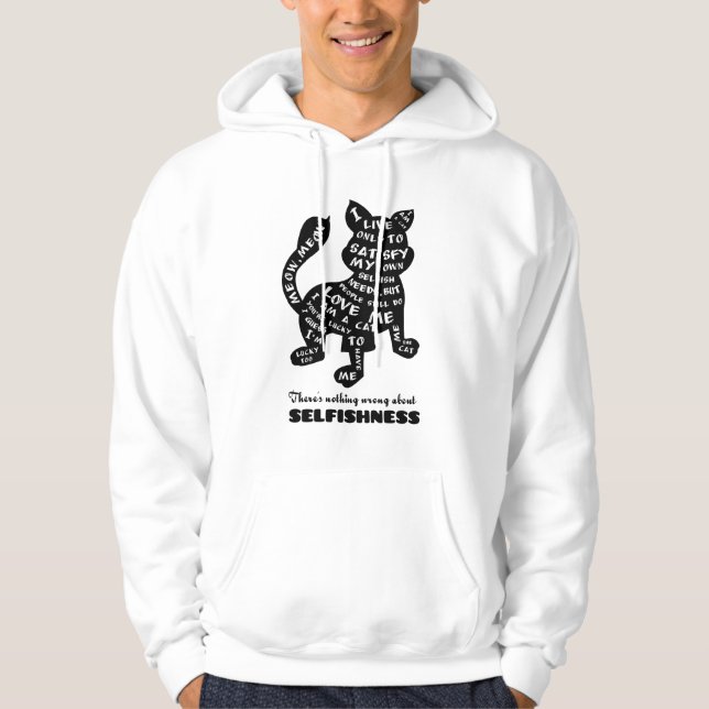 There's nothing wrong about selfishness Sweatshirt (Front)