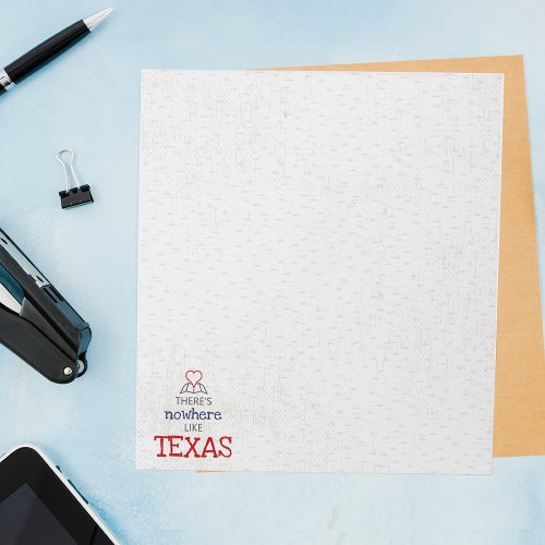 Theres Nowhere Like Texas Notepad