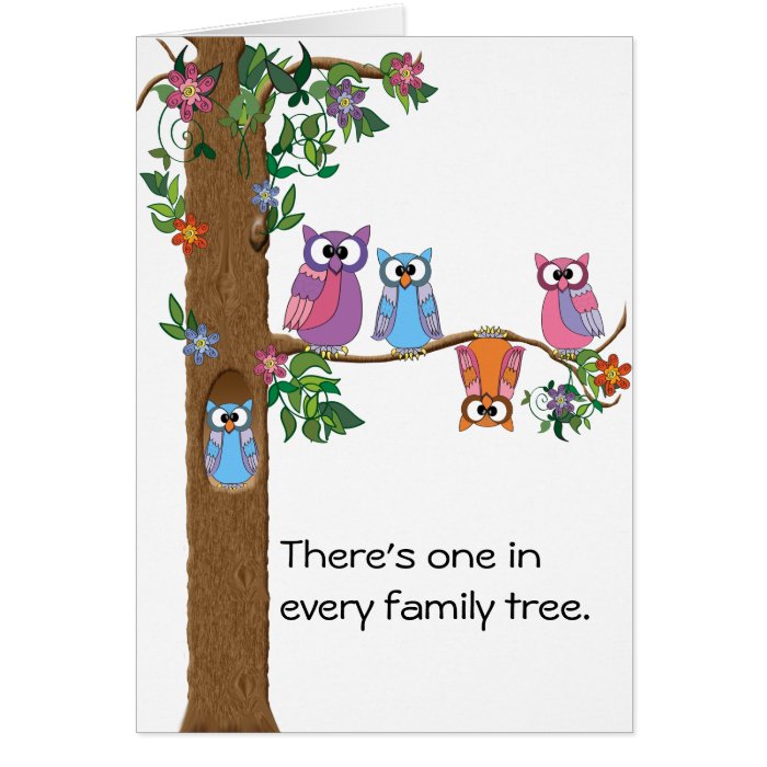 There's one in every family tree. cards