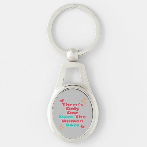 Theres Only One Race The Human Race Anti_Racism   Keychain