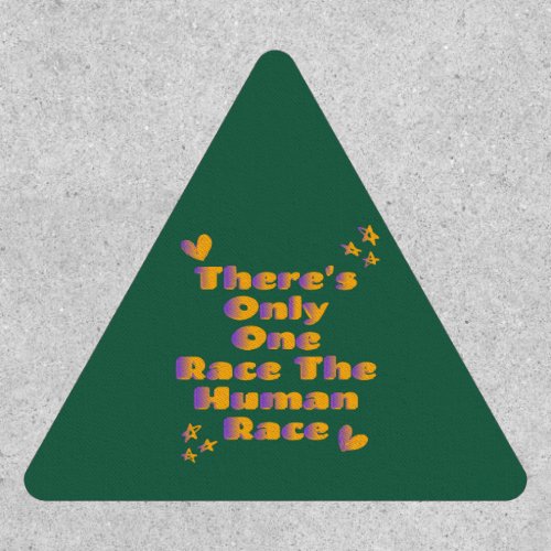 Theres Only One Race The Human Race Anti_Racism   Patch