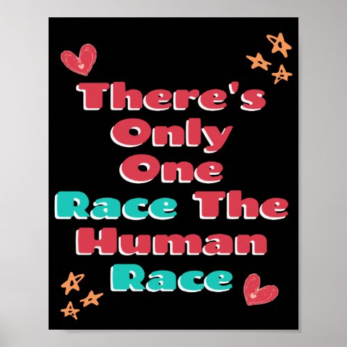 Theres Only One Race The Human Race Anti_Racism   Poster