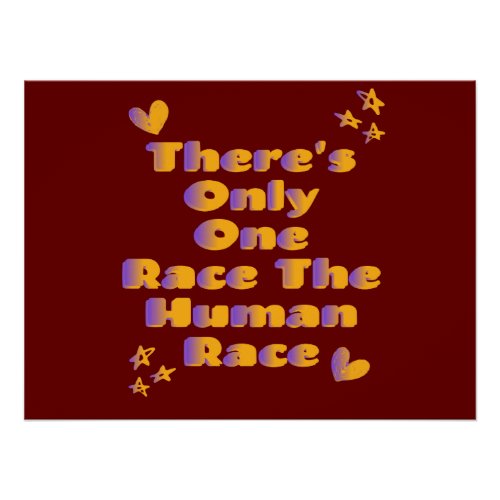 Theres Only One Race The Human Race Anti_Racism   Poster