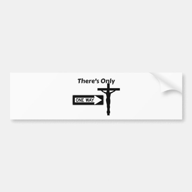 There's Only One Way - Jesus Bumper Sticker (Front)