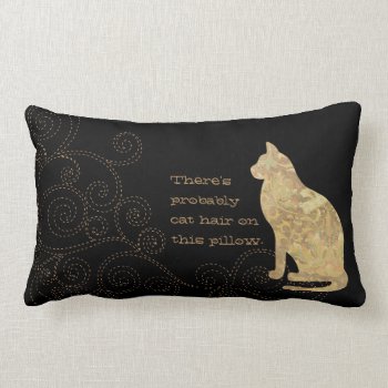 There's Probably Cat Hair On This Lumbar Pillow by ElizaBGraphics at Zazzle