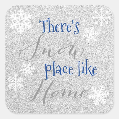 Theres SNOW Place Like Home Snowflake Holiday  Square Sticker