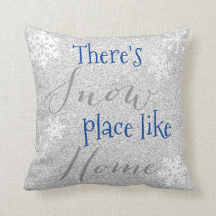 There's SNOW Place Like Home Winter Holiday Accent Throw Pillow
