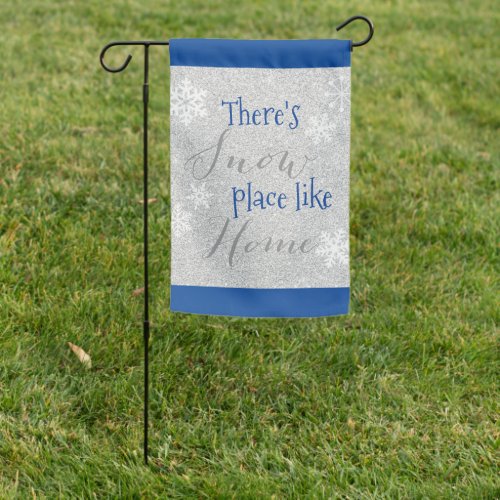 Theres SNOW Place Like Home Winter Snowflake Garden Flag