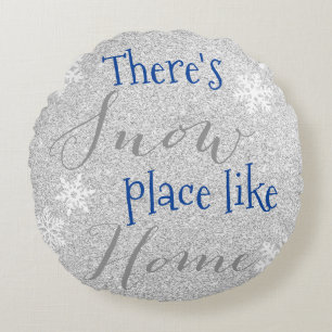 There's SNOW Place Like Home! Winter Snowflake Round Pillow