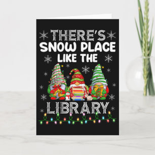 There's Snow Place Like The Library Librarian Chri Card