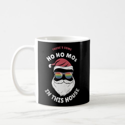 ThereS Some Ho Ho Mos In This House Santa Happy H Coffee Mug