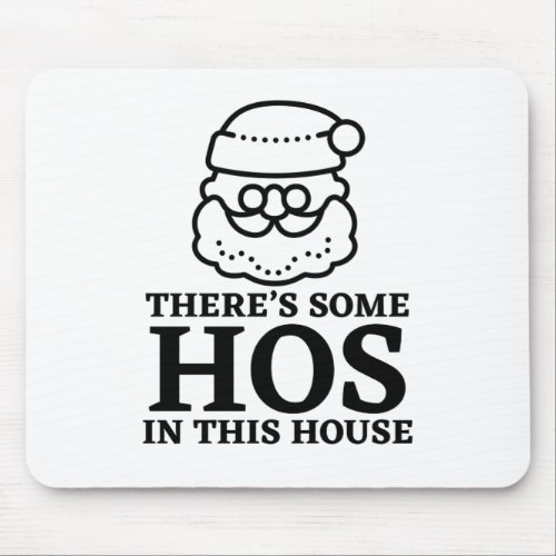 THERES SOME HOES IN THIS HOUSE FUNNY THUG SANTA C MOUSE PAD