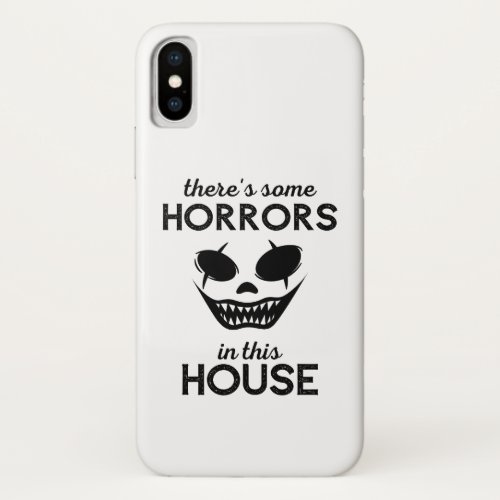 Theres Some Horrors In This House iPhone X Case