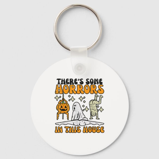 Theres Some Horrors In This House Funny Horror Cha Keychain (Front)