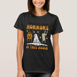 Theres Some Horrors In This House Funny Horror Cha T-Shirt
