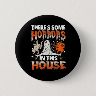 There's Some Horrors In This House Ghost Pumpkin H Button