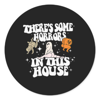 There's Some Horrors In This House Ghost Pumpkin H Classic Round Sticker