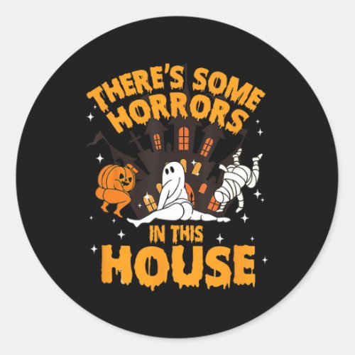Theres Some Horrors In This House Pumpkin Ghost H Classic Round Sticker