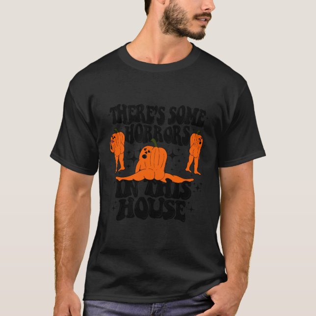 There'S Some Horrors In This House Pumpkin Ghost H T-Shirt (Front)