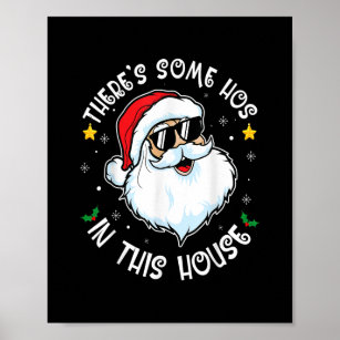 There's Some Hos In this House Christmas Funny San Poster