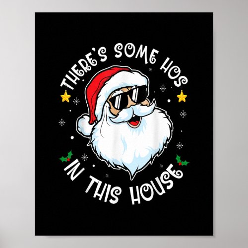 Theres Some Hos In this House Christmas Funny San Poster