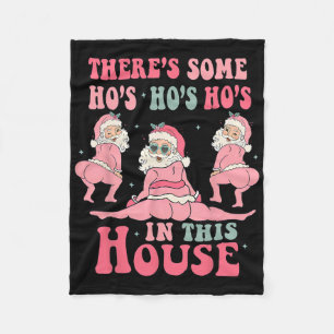 There's Some Hos In This House Christmas Pink Sant Fleece Blanket