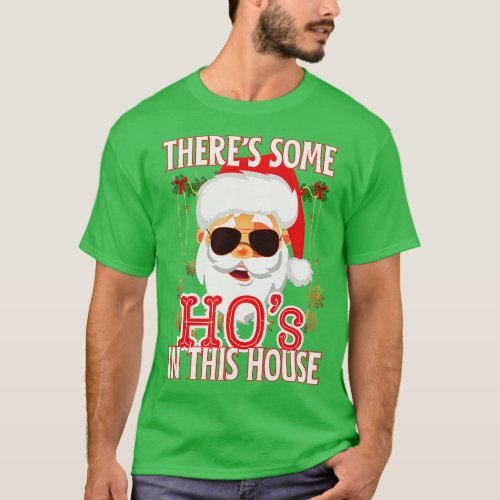 Theres Some Hos In This House Christmas Santa Clau T_Shirt