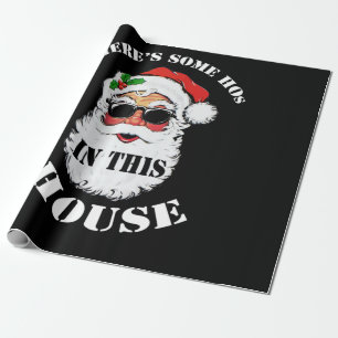 There's Some Hos In this House Christmas Santa Wrapping Paper