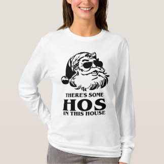 There's Some Hos In This House Christmas T-Shirt