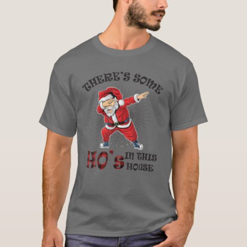 Theres Some Hos in This House Dabbing Santa Christ T_Shirt