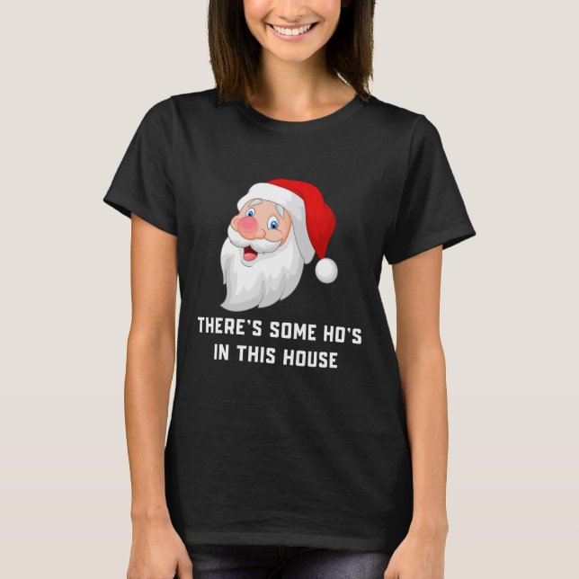 Theres Some Hos In This House Dirty T-Shirt (Front)