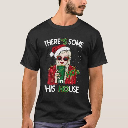 Theres Some Hos in This House Funny Christmas Sant T_Shirt
