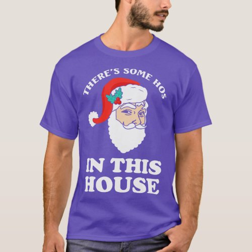 Theres some hos in this house Funny Santa Christma T_Shirt