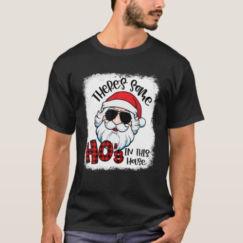 Theres Some Hos In This House Merry Christmas Sa T_Shirt